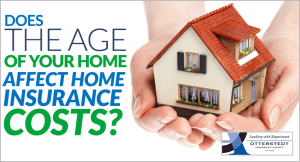 Does The Age Of Your Home Affect Home Insurance Costs? - Otterstedt