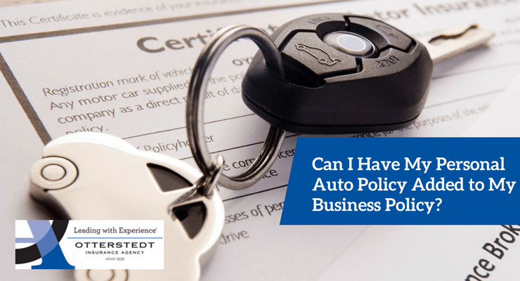 Can I Have My Personal Auto Policy Added to My Business Policy?